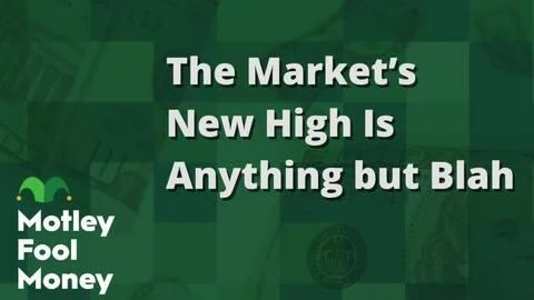 The S&P’s New High Is Anything but Blah