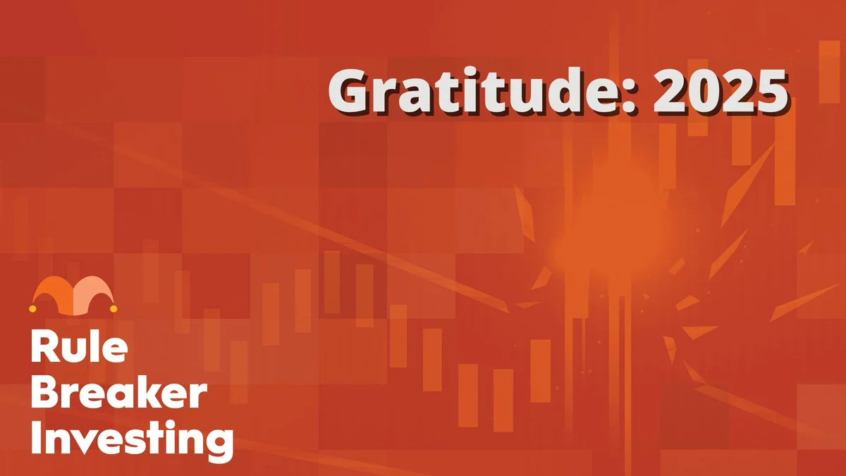 Rule Breaker Investing: Gratitude 2025