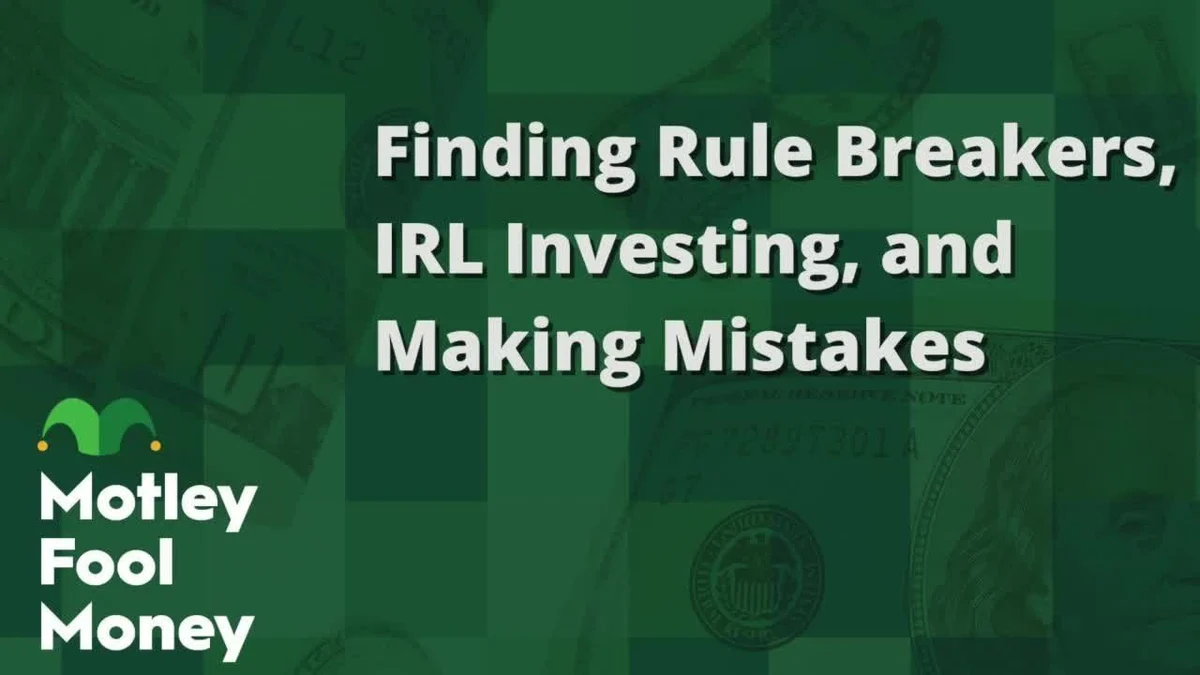 Finding Rule Breakers, IRL Investing, and Making Mistakes
