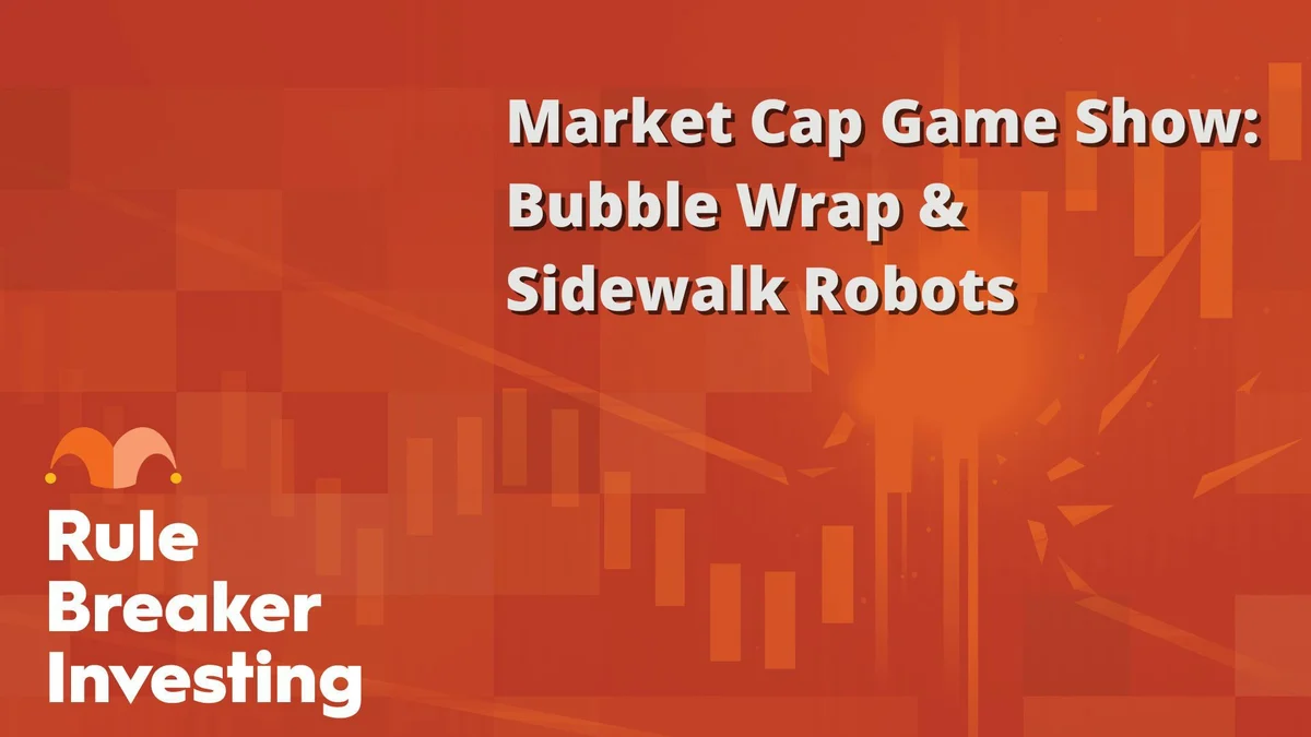 Rule Breaker Investing Market Cap Game Show: Is Your Favorite Stock in the Spotlight?