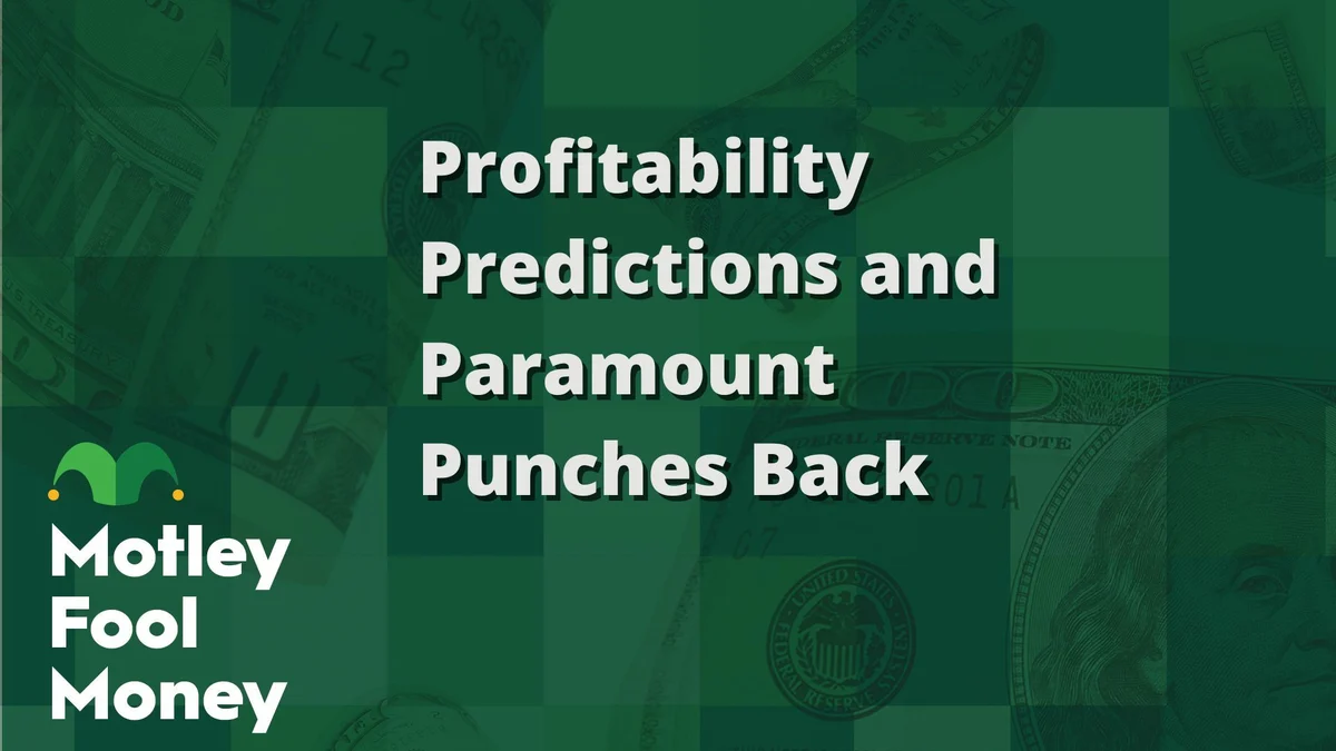 Profitability Predictions and Paramount Pushes Back
