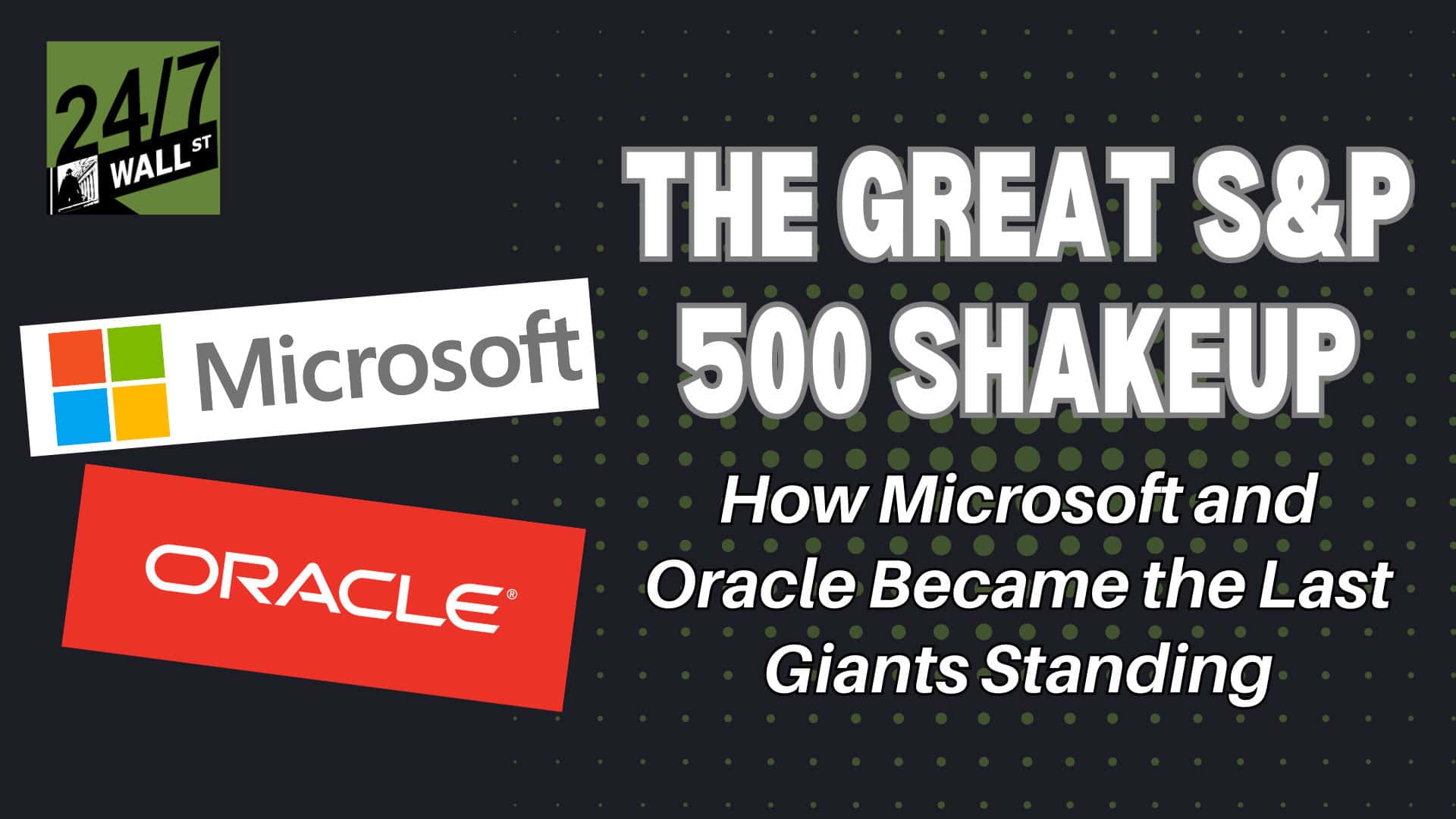 Microsoft and Oracle Are Only Two Companies Still in S&P 500's Top 25 Since 2000