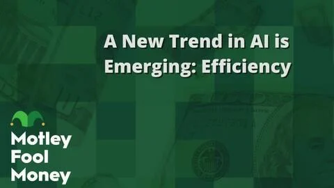 AI's Emerging New Trend: Efficiency