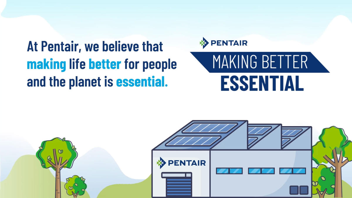 Making Better Essential: Pentair Releases 2023 Corporate Responsibility Report Featuring Its Progress in Advancing ... - Yahoo Finance