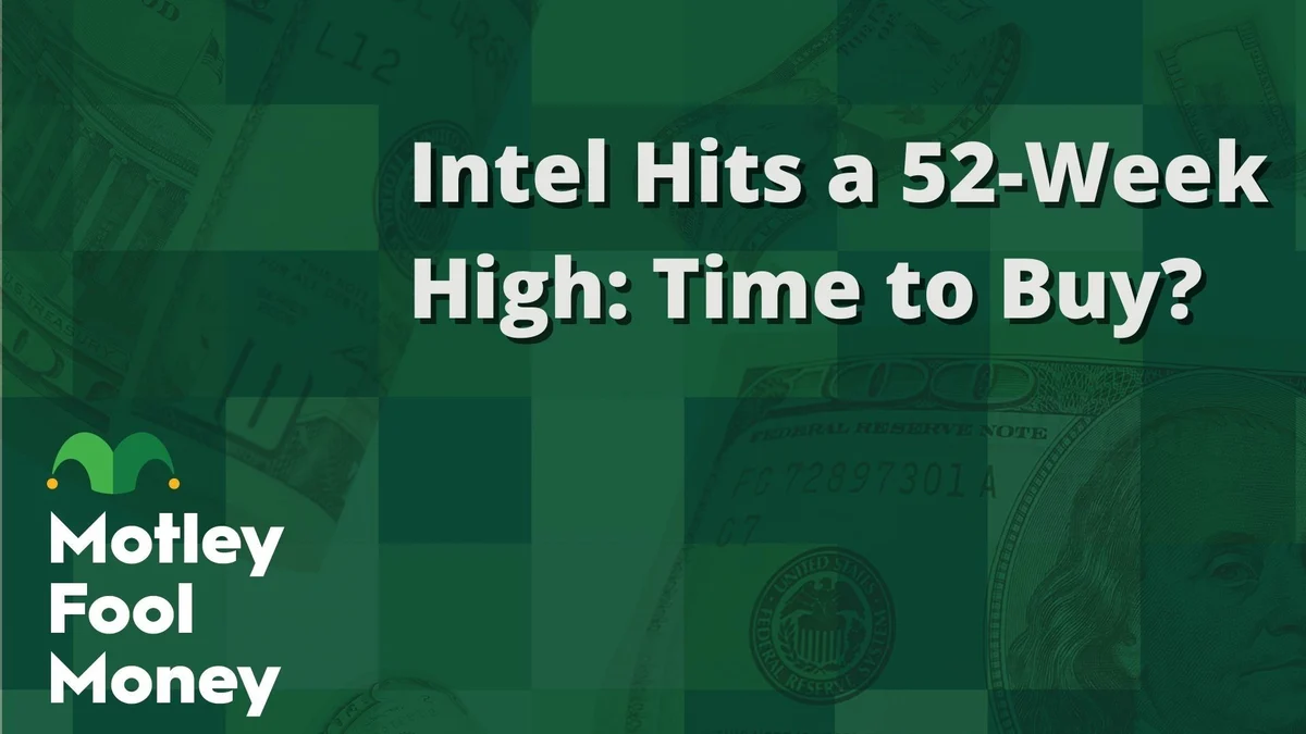 Intel Hits a 52-Week High: Time to Buy?